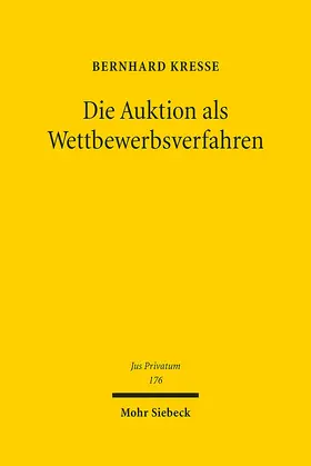 Kreße |  Die Auktion als Wettbewerbsverfahren | Buch |  Sack Fachmedien