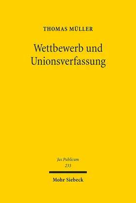 Müller |  Wettbewerb und Unionsverfassung | eBook | Sack Fachmedien