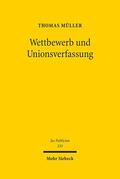 Müller |  Wettbewerb und Unionsverfassung | eBook | Sack Fachmedien