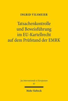 Vilsmeier | Tatsachenkontrolle und Beweisführung im EU-Kartellrecht auf dem Prüfstand der EMRK | E-Book | sack.de