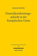Ruppel |  Finanzdienstleistungsaufsicht in der Europäischen Union | Buch |  Sack Fachmedien