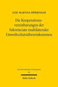 Böhringer |  Die Kooperationsvereinbarungen der Sekretariate multilateraler Umweltschutzübereinkommen | Buch |  Sack Fachmedien