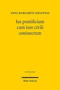 Seelentag |  Ius pontificium cum iure civili coniunctum | Buch |  Sack Fachmedien