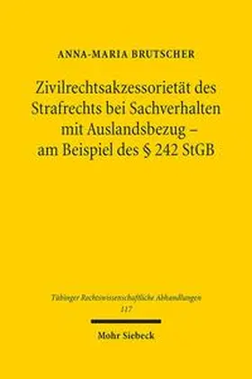 Brutscher |  Zivilrechtsakzessorietät des Strafrechts bei Sachverhalten mit Auslandsbezug | Buch |  Sack Fachmedien