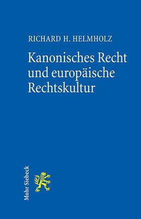 Helmholz |  Helmholz, R: Kanonisches Recht und europäische Rechtskultur | Buch |  Sack Fachmedien
