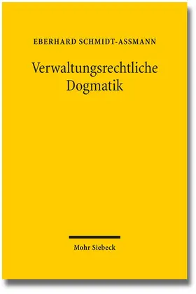 Schmidt-Aßmann | Verwaltungsrechtliche Dogmatik | Buch | 978-3-16-152926-9 | www.sack.de