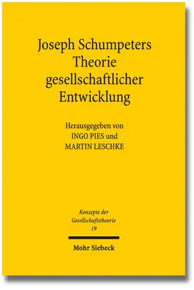 Pies / Leschke |  Joseph Schumpeters Theorie gesellschaftlicher Entwicklung | Buch |  Sack Fachmedien