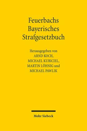 Koch / Kubiciel / Löhnig | Feuerbachs Bayerisches Strafgesetzbuch | Buch | sack.de