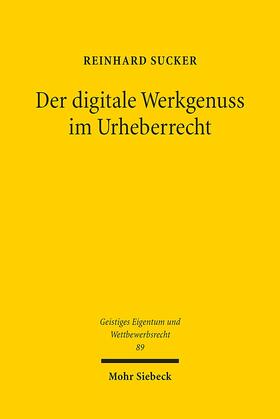 Sucker |  Der digitale Werkgenuss im Urheberrecht | Buch |  Sack Fachmedien