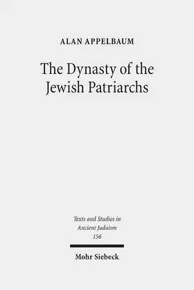 Appelbaum |  The Dynasty of the Jewish Patriarchs | Buch |  Sack Fachmedien