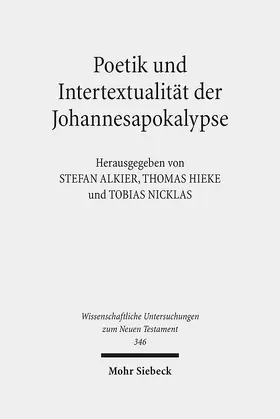 Alkier / Hieke / Nicklas |  Poetik und Intertextualität der Johannesapokalypse | Buch |  Sack Fachmedien