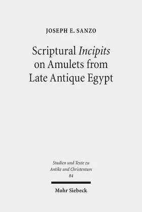 Sanzo |  Scriptural Incipits on Amulets from Late Antique Egypt | eBook | Sack Fachmedien