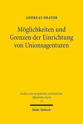 Orator |  Möglichkeiten und Grenzen der Einrichtung von Unionsagenturen | Buch |  Sack Fachmedien