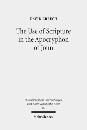 Creech | The Use of Scripture in the Apocryphon of John | Buch | 978-3-16-152983-2 | sack.de