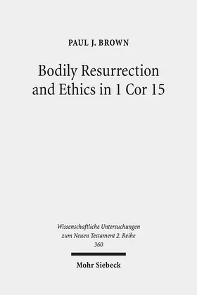 Brown |  Bodily Resurrection and Ethics in 1 Cor 15 | Buch |  Sack Fachmedien