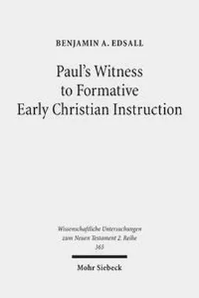 Edsall | Paul's Witness to Formative Early Christian Instruction | Buch | 978-3-16-153048-7 | sack.de
