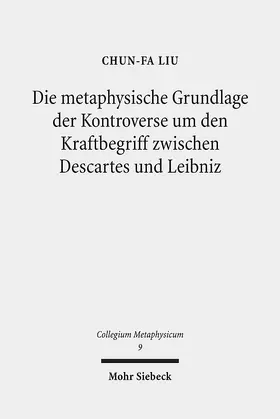 Liu |  Die metaphysische Grundlage der Kontroverse um den Kraftbegriff zwischen Descartes und Leibniz | eBook | Sack Fachmedien