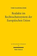 Rademacher |  Realakte im Rechtsschutzsystem der Europäischen Union | eBook | Sack Fachmedien