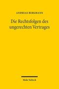 Bergmann |  Bergmann, A: Rechtsfolgen des ungerechten Vertrages | Buch |  Sack Fachmedien