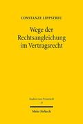 Lippstreu |  Wege der Rechtsangleichung im Vertragsrecht | Buch |  Sack Fachmedien