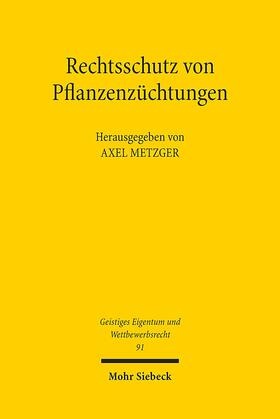 Metzger |  Rechtsschutz von Pflanzenzüchtungen | Buch |  Sack Fachmedien