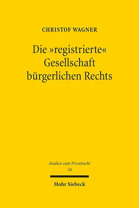Wagner |  Die "registrierte" Gesellschaft bürgerlichen Rechts | Buch |  Sack Fachmedien