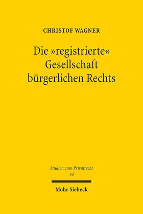 Wagner | Die "registrierte" Gesellschaft bürgerlichen Rechts | Buch | 978-3-16-153148-4 | sack.de