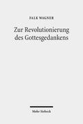 Wagner / Danz / Murrmann-Kahl |  Zur Revolutionierung des Gottesgedankens | Buch |  Sack Fachmedien