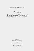 Schmuck |  Schmuck, M: Peirces 'Religion of Science' | Buch |  Sack Fachmedien