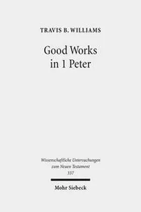 Williams |  Good Works in 1 Peter | Buch |  Sack Fachmedien