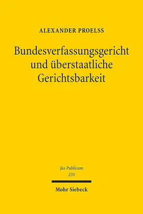 Proelß |  Bundesverfassungsgericht und überstaatliche Gerichtsbarkeit | eBook | Sack Fachmedien