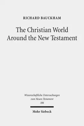 Bauckham |  The Christian World Around the New Testament | Buch |  Sack Fachmedien