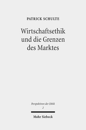 Schulte | Wirtschaftsethik und die Grenzen des Marktes | E-Book | sack.de