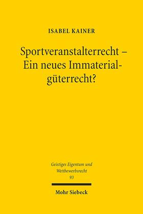 Kainer |  Sportveranstalterrecht - Ein neues Immaterialgüterrecht? | Buch |  Sack Fachmedien