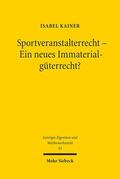 Kainer |  Sportveranstalterrecht - Ein neues Immaterialgüterrecht? | Buch |  Sack Fachmedien
