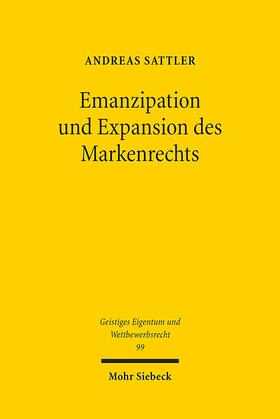 Sattler |  Emanzipation und Expansion des Markenrechts | Buch |  Sack Fachmedien
