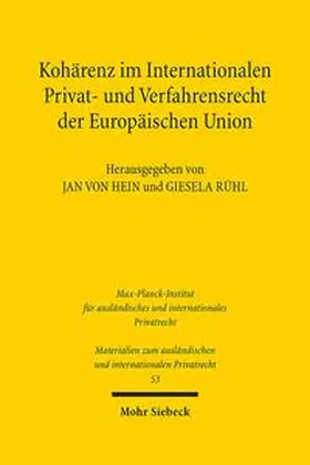 von Hein / Rühl |  Kohärenz im Internationalen Privat- und Verfahrensrecht der Europäischen Union | Buch |  Sack Fachmedien