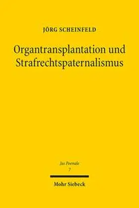 Scheinfeld | Organtransplantation und Strafrechtspaternalismus | Buch | 978-3-16-153392-1 | sack.de