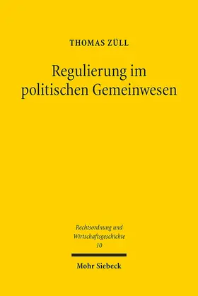 Züll |  Regulierung im politischen Gemeinwesen | Buch |  Sack Fachmedien