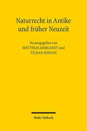 Armgardt / Repgen |  Naturrecht in Antike und früher Neuzeit | Buch |  Sack Fachmedien
