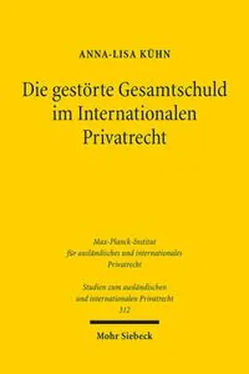 Kühn |  Die gestörte Gesamtschuld im Internationalen Privatrecht | Buch |  Sack Fachmedien