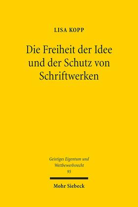 Kopp |  Die Freiheit der Idee und der Schutz von Schriftwerken | Buch |  Sack Fachmedien