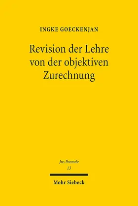 Goeckenjan |  Revision der Lehre von der objektiven Zurechnung | Buch |  Sack Fachmedien