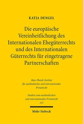 Dengel |  Die europäische Vereinheitlichung des Internationalen Ehegüterrechts und des Internationalen Güterrechts für eingetragene Partnerschaften | Buch |  Sack Fachmedien