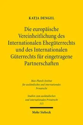 Dengel |  Die europäische Vereinheitlichung des Internationalen Ehegüterrechts und des Internationalen Güterrechts für eingetragene Partnerschaften | Buch |  Sack Fachmedien