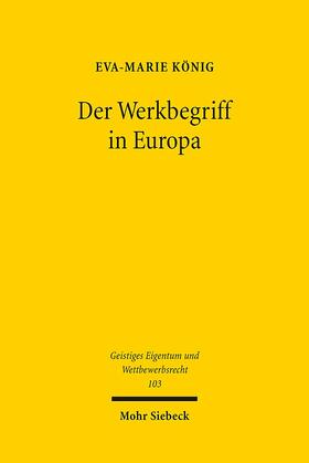 König | Der Werkbegriff in Europa | Buch | 978-3-16-153459-1 | sack.de