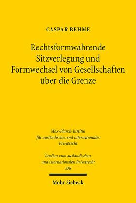 Behme |  Rechtsformwahrende Sitzverlegung und Formwechsel von Gesellschaften über die Grenze | Buch |  Sack Fachmedien