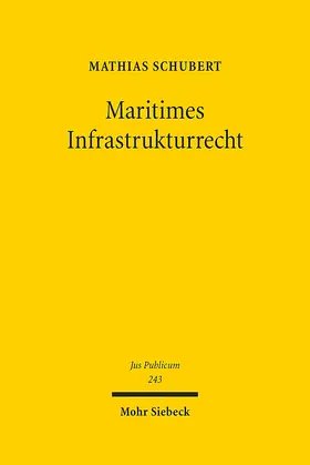Schubert |  Maritimes Infrastrukturrecht | Buch |  Sack Fachmedien