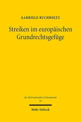 Buchholtz |  Streiken im europäischen Grundrechtsgefüge | Buch |  Sack Fachmedien