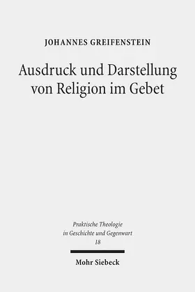 Greifenstein |  Ausdruck und Darstellung von Religion im Gebet | Buch |  Sack Fachmedien